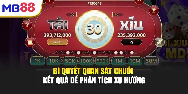 Cách Chơi Tài Xỉu – Bí Quyết Thắng Cùng Chiến Lược Tại Mb88 5 Bí quyết quan sát chuỗi kết quả để phân tích xu hướng