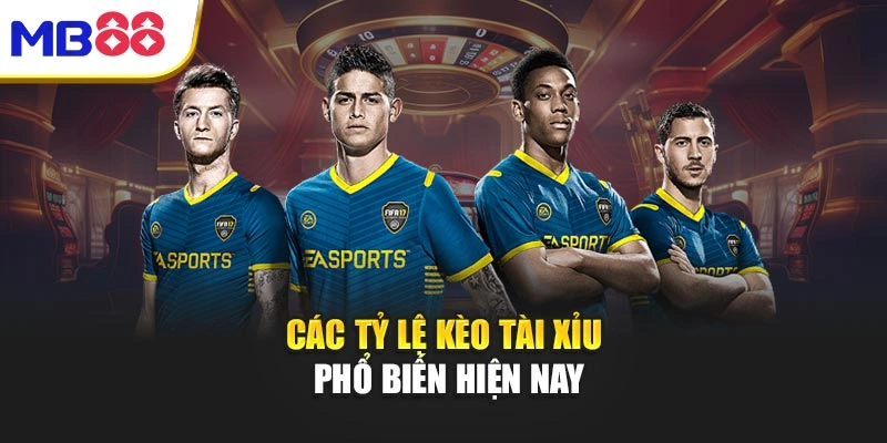 Các tỷ lệ kèo tài xỉu phổ biến hiện nay