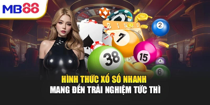 Xổ Số Mb88 – Sân Chơi Rực Rỡ, Cơ Hội Thưởng Lớn Chạm Tay 3 Hình thức xổ số nhanh mang đến trải nghiệm tức thì