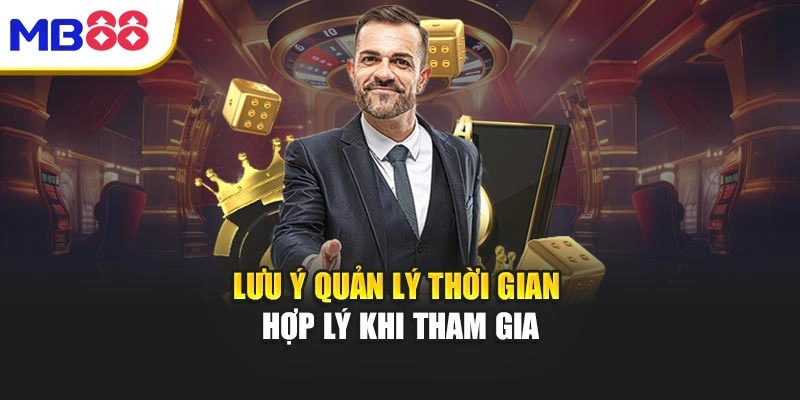 Lưu ý quản lý thời gian hợp lý khi tham gia