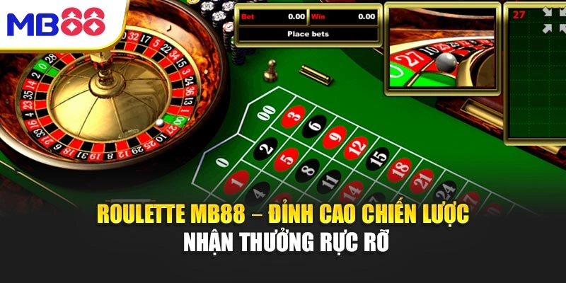 Roulette Mb88 – Đỉnh Cao Chiến Lược Nhận Thưởng Rực Rỡ