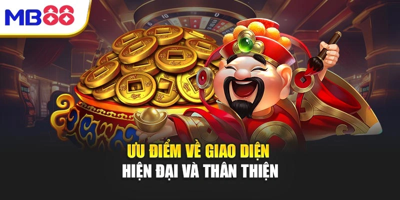 Nổ Hũ Mb88 – Hành Trình Chinh Phục Kho Báu May Mắn 5 Ưu điểm về giao diện hiện đại và thân thiện